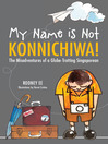Cover image for My Name is Not Konnichiwa